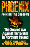 Phoenix: Policing the Shadows