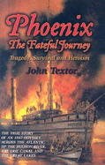 Phoenix: The Fateful Journey: The True Story of Immigrant and American Passengers Traveling in 1847 Aboard a Doomed Steamship