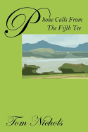 Phone Calls from the Fifth Tee - Nichols, Tom