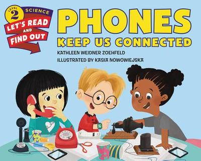 Phones Keep Us Connected - Zoehfeld, Kathleen Weidner