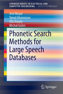 Phonetic Search Methods for Large Speech Databases - Moyal, Ami, and Aharonson, Vered, and Tetariy, Ella