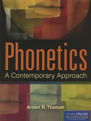 Phonetics: A Contemporary Approach - Thorum, Arden R