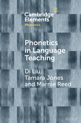 Phonetics in Language Teaching - Liu, Di, and Jones, Tamara, and Reed, Marnie
