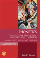 Phonetics: Transcription, Production, Acoustics, and Perception