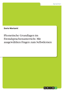 Phonetische Grundlagen im Fremdsprachenunterricht. Mit ausgew?hlten Fragen zum Selbstlernen