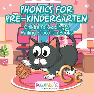Phonics for Pre-Kindergarten: Children's Reading & Writing Education Books - Bobo's Little Brainiac Books