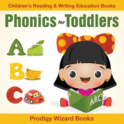 Phonics for Toddlers: Children's Reading & Writing Education Books - Prodigy Wizard Books