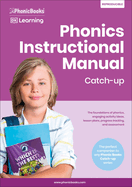 Phonics Instructional Manual Catch-Up: The Foundations of Phonics, Engaging Activity Ideas, Lesson Plans, Progress Tracking and Assessment