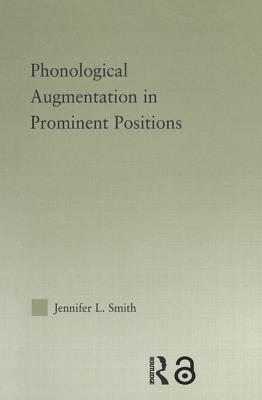 Phonological Augmentation in Prominent Positions - Smith, Jennifer L.