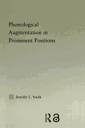 Phonological Augmentation in Prominent Positions