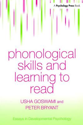 Phonological Skills and Learning to Read - Goswami, Usha, and Bryant, Peter