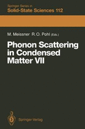 Phonon Scattering in Condensed Matter VII: Proceedings of the Seventh International Conference, Cornell University, Ithaca, New York, August 3-7, 1992