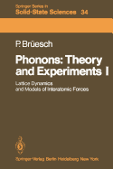Phonons: Theory and Experiments I: Lattice Dynamics and Models of Interatomic Forces