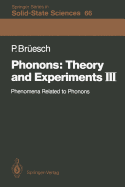 Phonons: Theory and Experiments III: Phenomena Related to Phonons