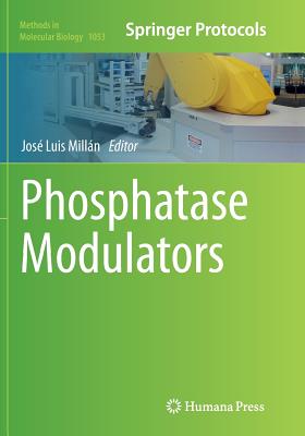 Phosphatase Modulators - Milln, Jos Luis (Editor)