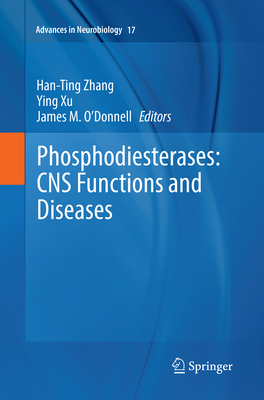 Phosphodiesterases: CNS Functions and Diseases - Zhang, Han-Ting (Editor), and Xu, Ying (Editor), and O'Donnell, James M. (Editor)