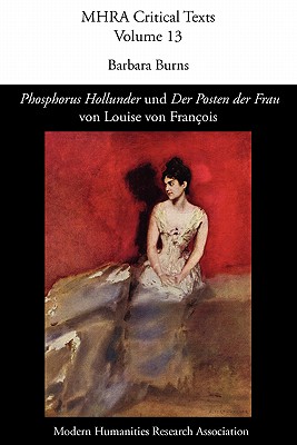 'Phosphorus Hollunder' und 'Der Posten Der Frau' Von Louise Von Franois - Franois, Louise Von, and Burns, Barbara (Editor)