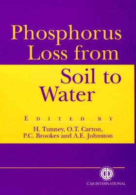 Phosphorus Loss from Soil to Water - Tunney, H. (Editor), and Brookes, P. (Editor), and Johnston, A. (Editor)