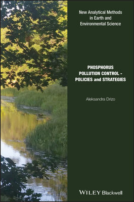 Phosphorus Pollution Control: Policies and Strategies - Drizo, Aleksandra