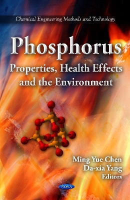 Phosphorus: Properties, Health Effects & the Environment - Chen, Ming Yue (Editor), and Yang, Da-Xia (Editor)