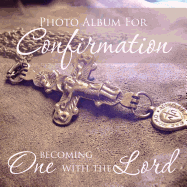 Photo Album for Confirmation: Becoming One with the Lord