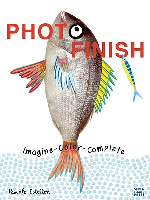 Photo Finish: Imagine, Color, Complete - Estellon, Pascale