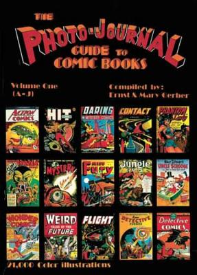 Photo-Journal Guide to Comics Volume 1 (A-J) - Gerber, Ernst, and Gerber, Mary, and Various