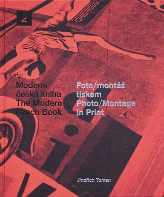 Photo/Montage in Print - Toman, Jindrich (Editor)