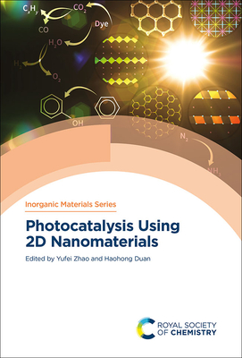 Photocatalysis Using 2D Nanomaterials - Zhao, Yufei (Editor), and Duan, Haohong (Editor)