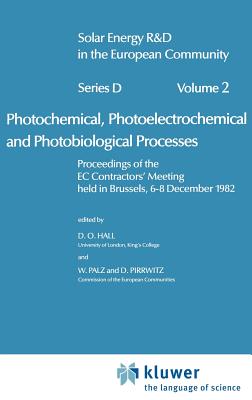 Photochemical, Photoelectrochemical and Photobiological Processes, Vol.2 - Hall, D O (Editor), and Palz, Willeke (Editor), and Pirrwitz, D (Editor)