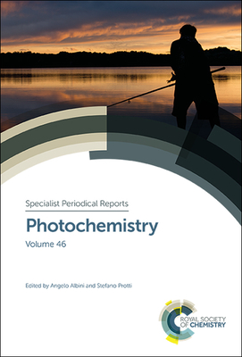 Photochemistry: Volume 46 - Albini, Angelo, Prof. (Editor), and Protti, Stefano (Editor)