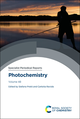 Photochemistry: Volume 48 - Protti, Stefano (Editor), and Raviola, Carlotta (Editor)
