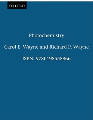 Photochemistry - Wayne, Carol E, and Wayne, Richard P