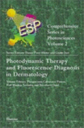 Photodynamic Therapy and Flourescence Diagnosis in Dermatology - Calzavara-Pinton, Piergiacomo, and Szeimies, Rolf-Markus, and Ortel, Bernhard