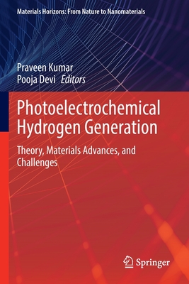 Photoelectrochemical Hydrogen Generation: Theory, Materials Advances, and Challenges - Kumar, Praveen (Editor), and Devi, Pooja (Editor)