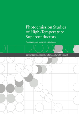 Photoemission Studies of High-Temperature Superconductors - Lynch, David W., and Olson, Clifford G.