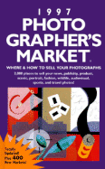 Photographer's Market, 1997: Where and How to Sell Your Photographs
