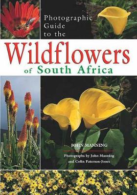 Photographic Guide to Wildflowers of South Africa - Manning, John