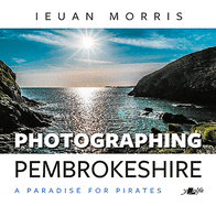 Photographing Pembrokeshire - A Paradise for Pirates: A Paradise for Pirates