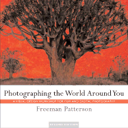Photographing the World Around You: A Visual Design Workshop for Film and Digital Photography - Patterson, Freeman