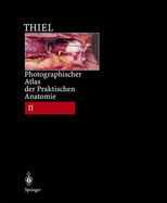 Photographischer Atlas der Praktischen Anatomie II: Hals, Kopf, R Cken, Brust, Obere Extremit T Inkl.Begleitband Mit Nomina Anatomica und Index