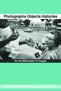 Photographs Objects Histories: On the Materiality of Images