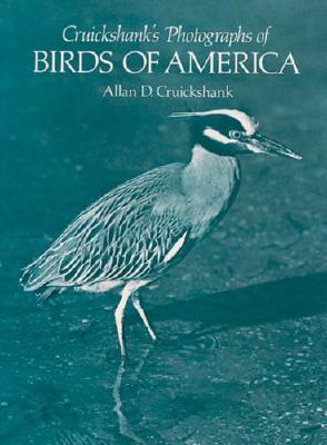 Photographs of Birds of America - Cruickshank, Allan D.