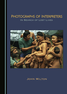 Photographs of Interpreters: In Search of Lost Lives