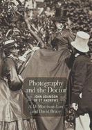 Photography and the Doctor: John Adamson of St Andrews