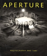 Photography and Time: A Special Millenium Issue: Aperture 158