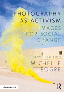 Photography as Activism: Images for Social Change