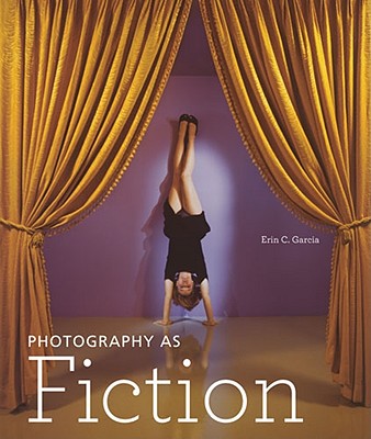 Photography as Fiction - Garcia, .