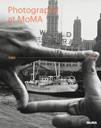 Photography at MoMA: 1960 to Now - Volume II