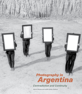 Photography in Argentina: Contradiction and Continuity